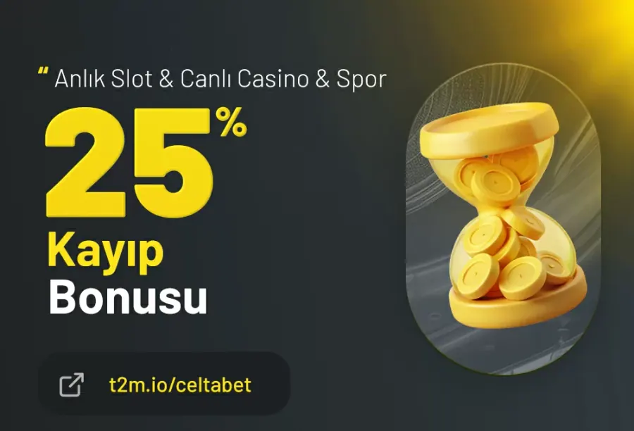 Celtabet %25'e Kadar Anlık Kayıp Bonusu (Spor - Casino)